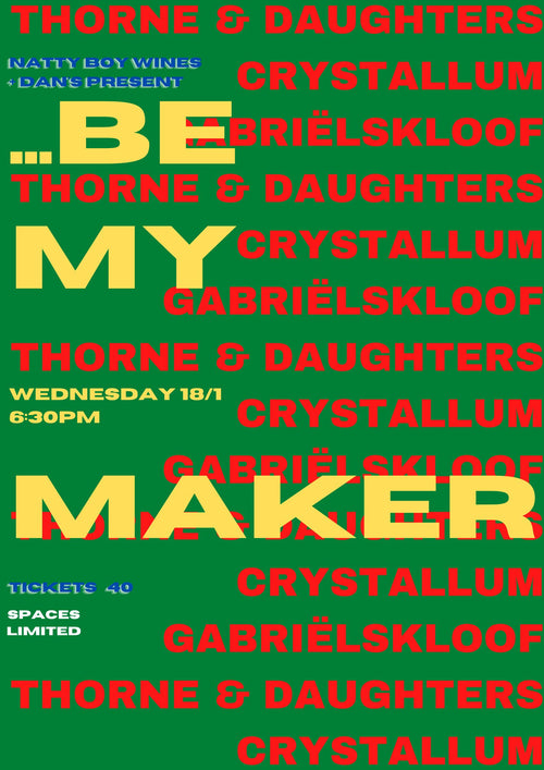 ...be my maker #3 feat. Crystallum, Thorne & Daughters + Gabriëlskloof